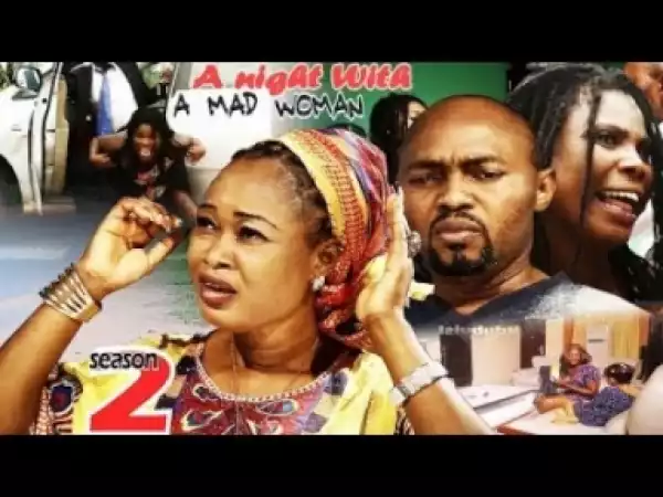 Video: A Night With A Mad Woman  [Season 2] - Latest Nigerian Nollywoood Movies 2018